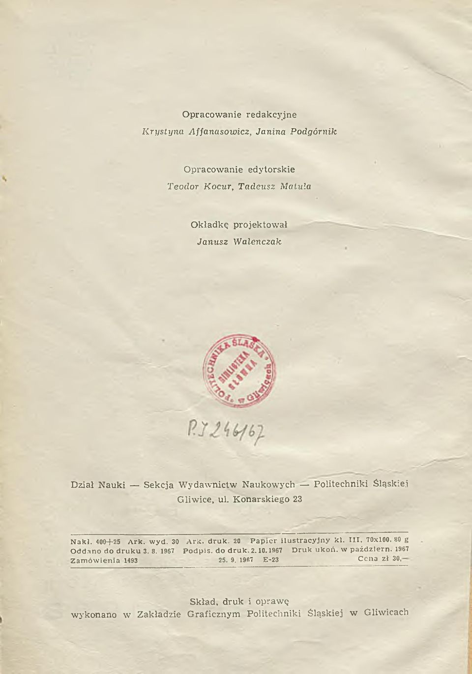 20 P a p ie r ilu s tra c y jn y k i. I II, 70x100, 80 g O d d an o do d ru k u 3. 8. 1067 P o d p is, do d r u k.2.10.1967 D ru k u k o ń.