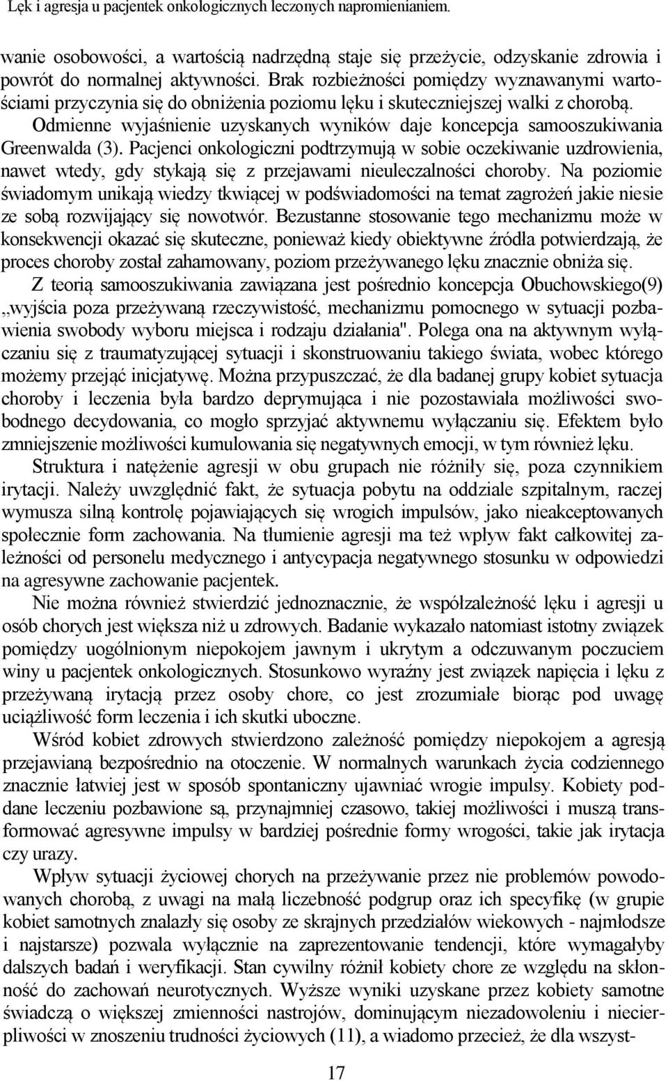 Odmienne wyjaśnienie uzyskanych wyników daje koncepcja samooszukiwania Greenwalda (3).