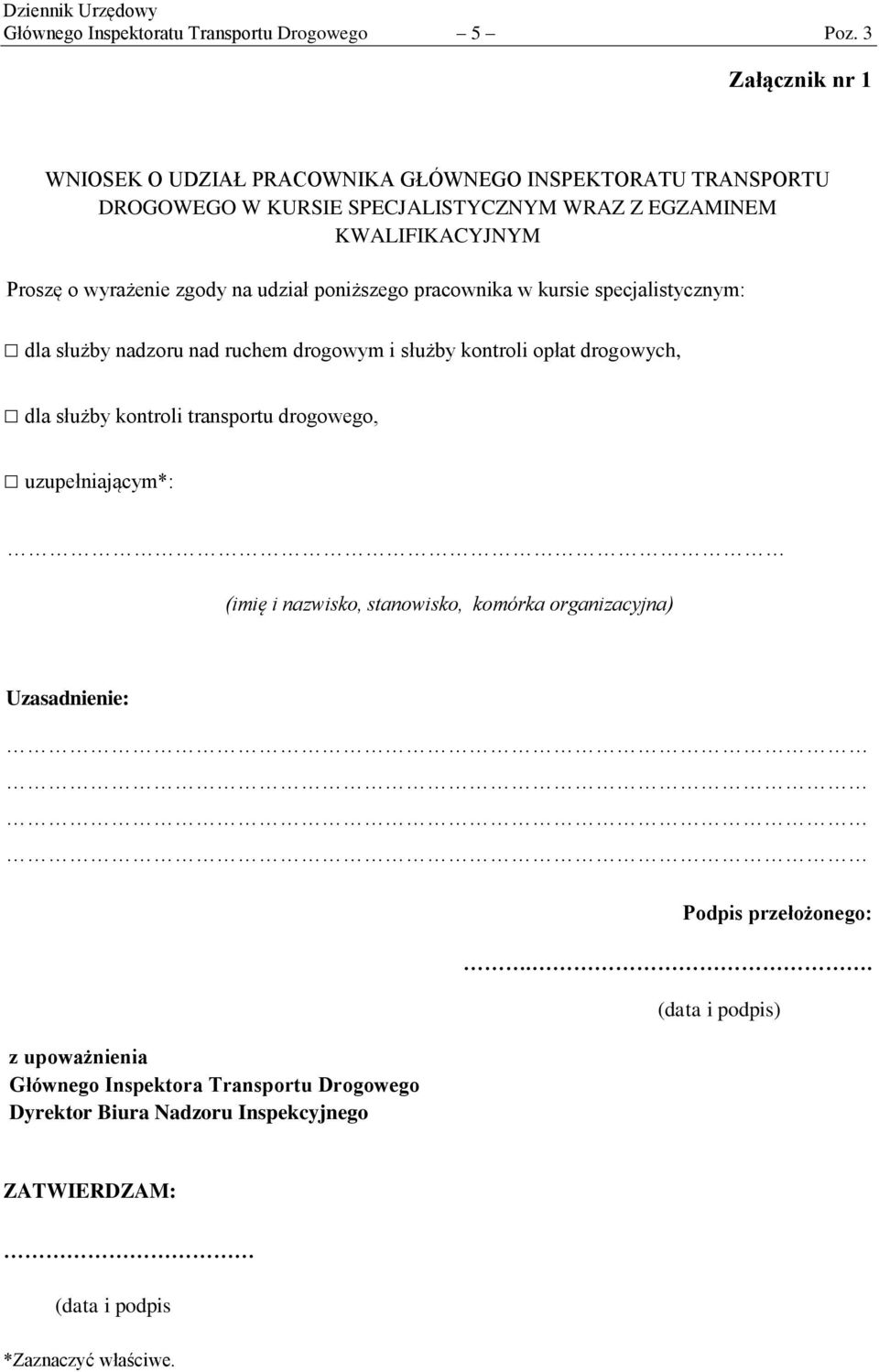 zgody na udział poniższego pracownika w kursie specjalistycznym: dla służby nadzoru nad ruchem drogowym i służby kontroli opłat drogowych, dla służby kontroli