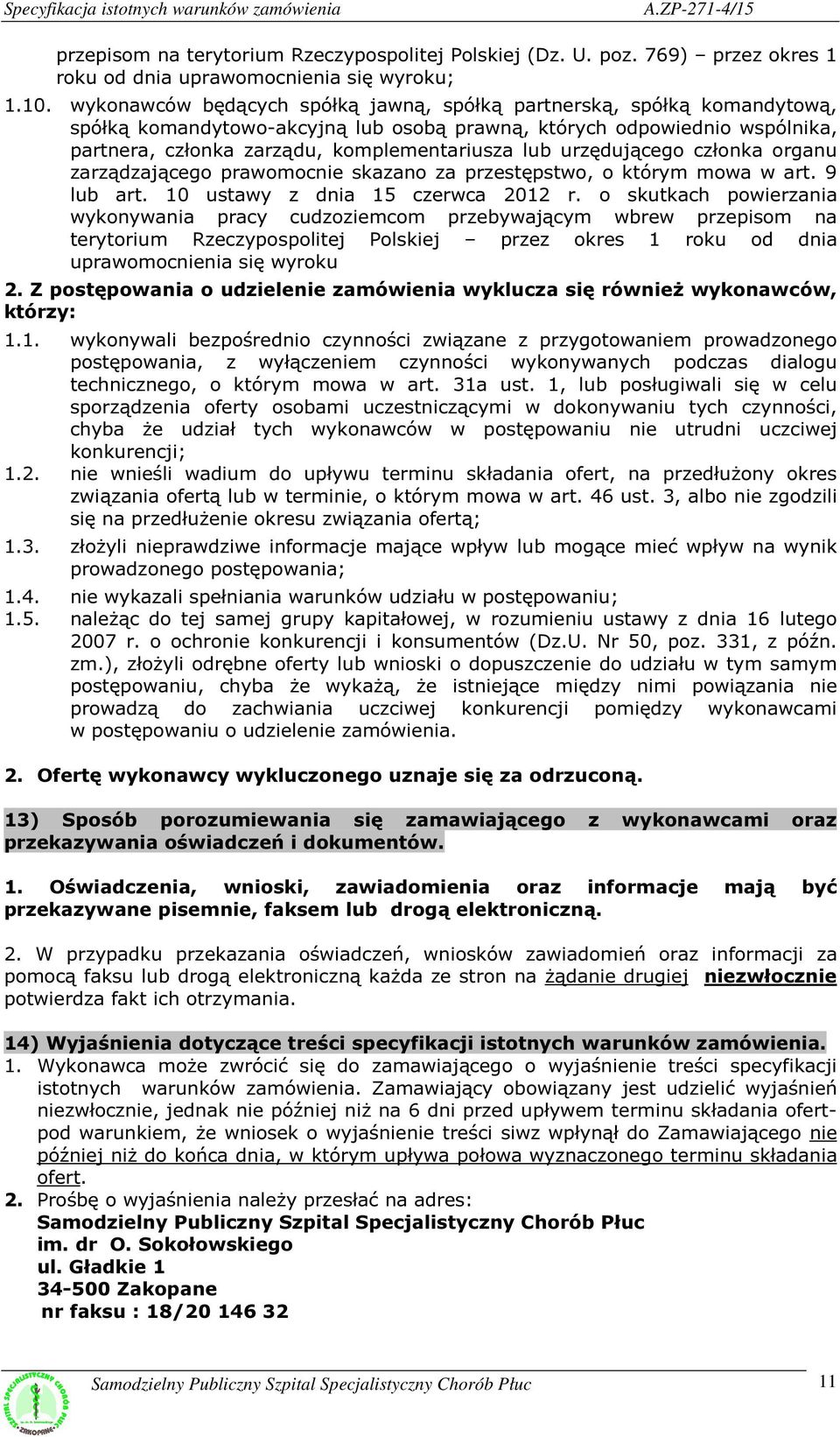 urzędującego członka organu zarządzającego prawomocnie skazano za przestępstwo, o którym mowa w art. 9 lub art. 10 ustawy z dnia 15 czerwca 2012 r.