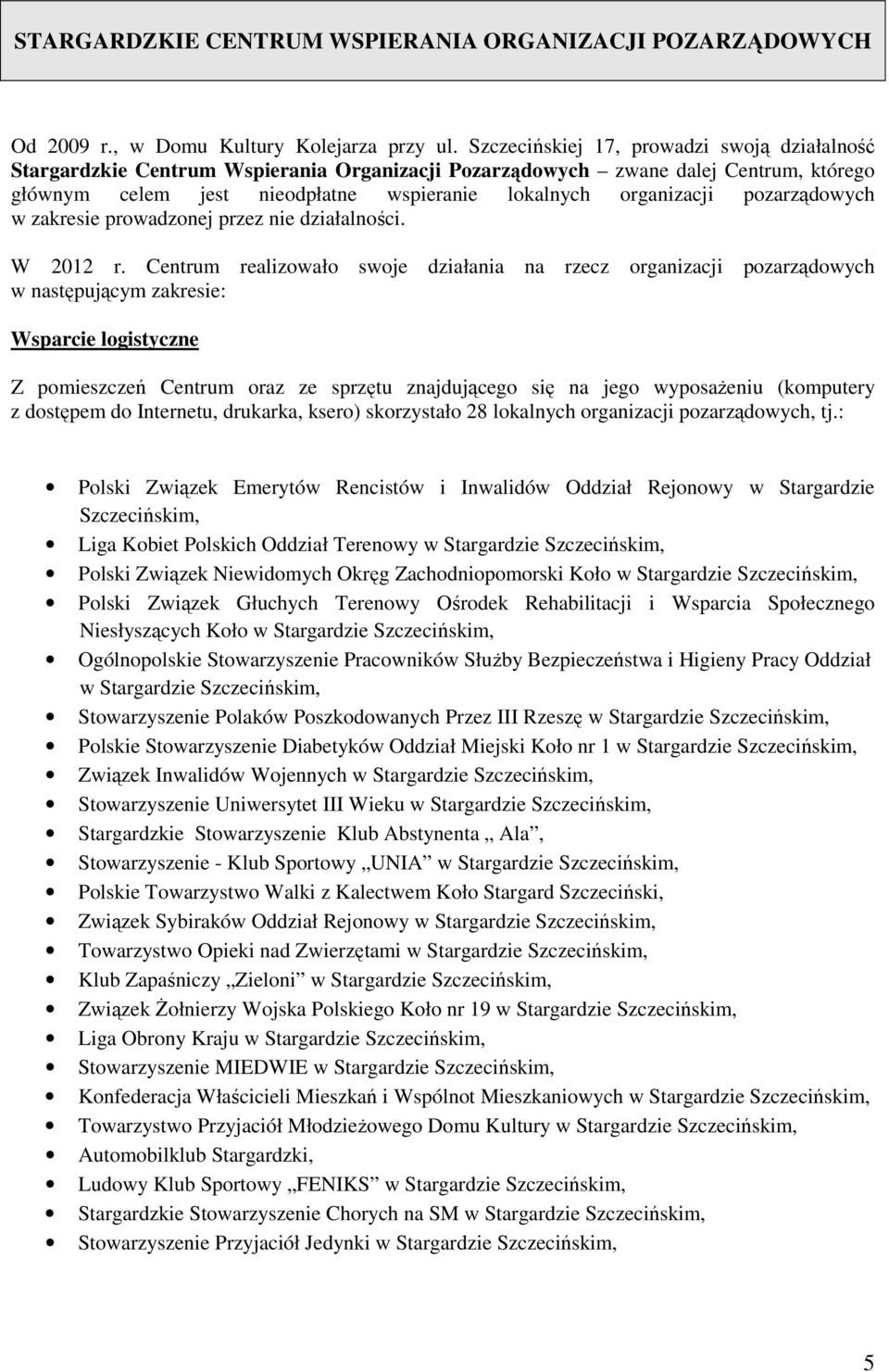 pozarządowych w zakresie prowadzonej przez nie działalności. W 2012 r.