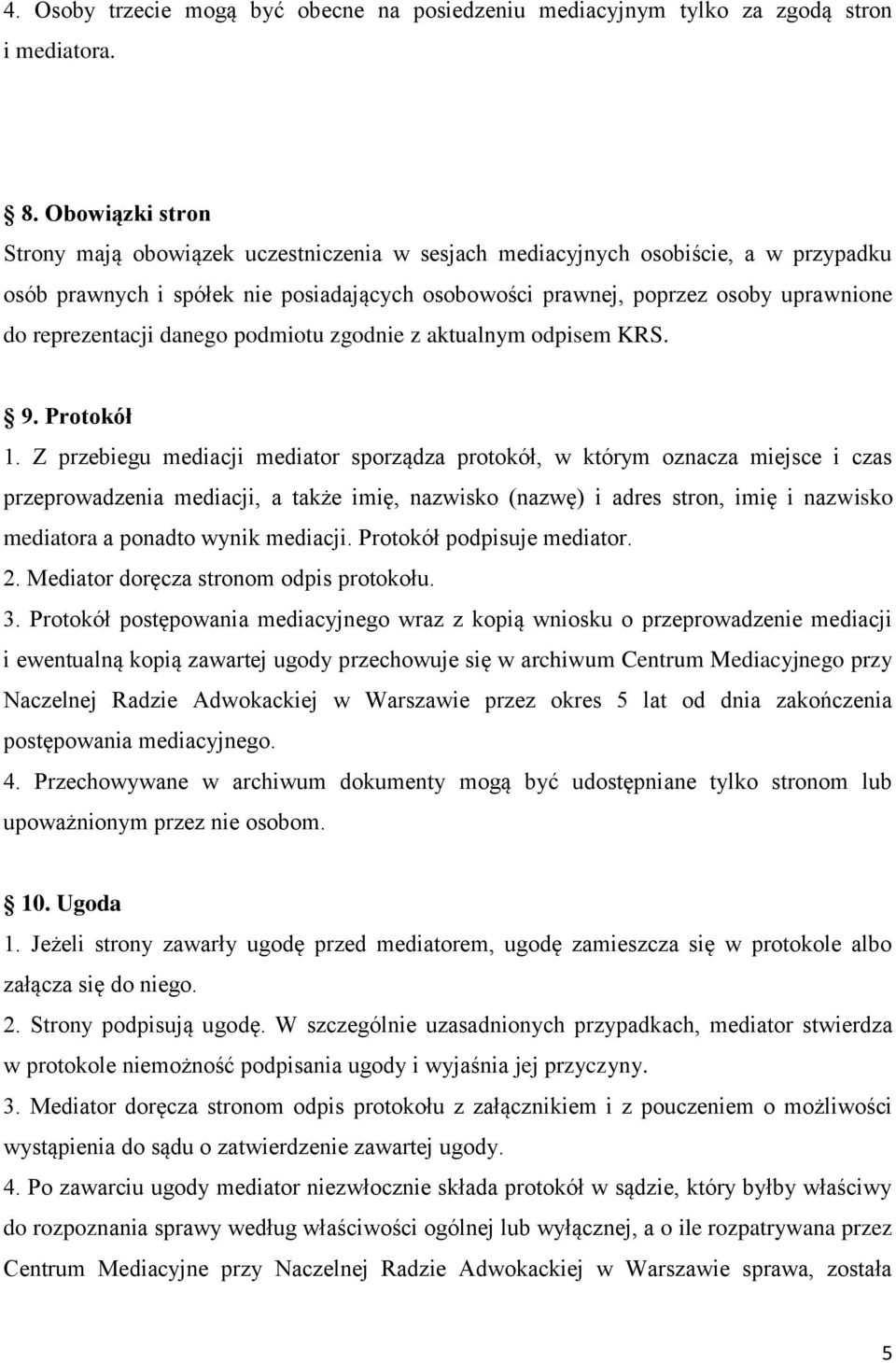 reprezentacji danego podmiotu zgodnie z aktualnym odpisem KRS. 9. Protokół 1.