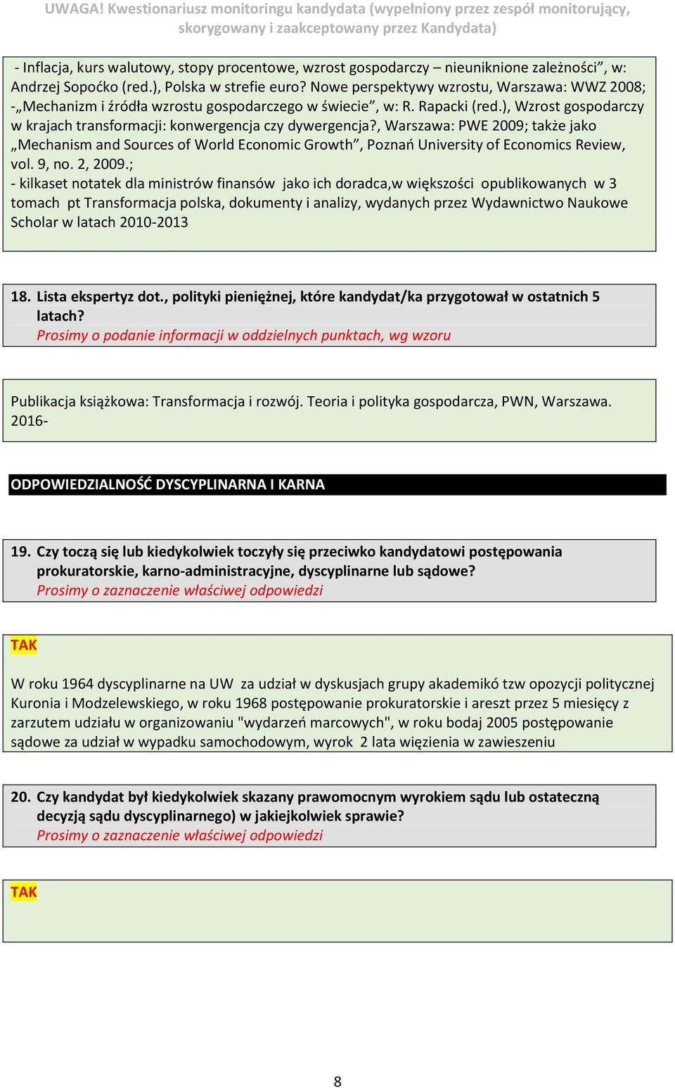 , Warszawa: PWE 2009; także jako Mechanism and Sources of World Economic Growth, Poznań University of Economics Review, vol. 9, no. 2, 2009.