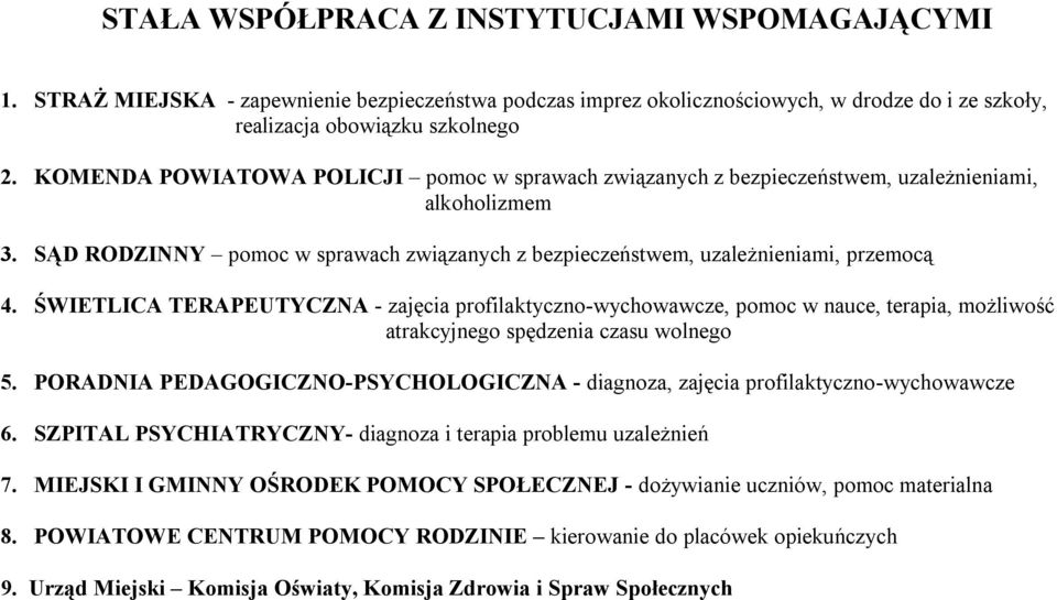 ŚWIETLICA TERAPEUTYCZNA - zajęcia profilaktyczno-wychowawcze, pomoc w nauce, terapia, możliwość atrakcyjnego spędzenia czasu wolnego 5.