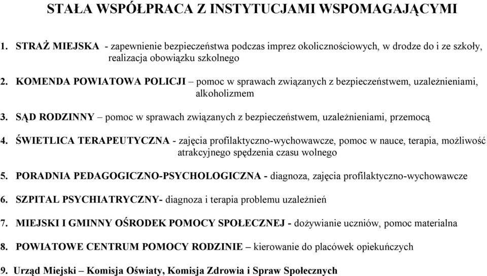 ŚWIETLICA TERAPEUTYCZNA - zajęcia profilaktyczno-wychowawcze, pomoc w nauce, terapia, możliwość atrakcyjnego spędzenia czasu wolnego 5.