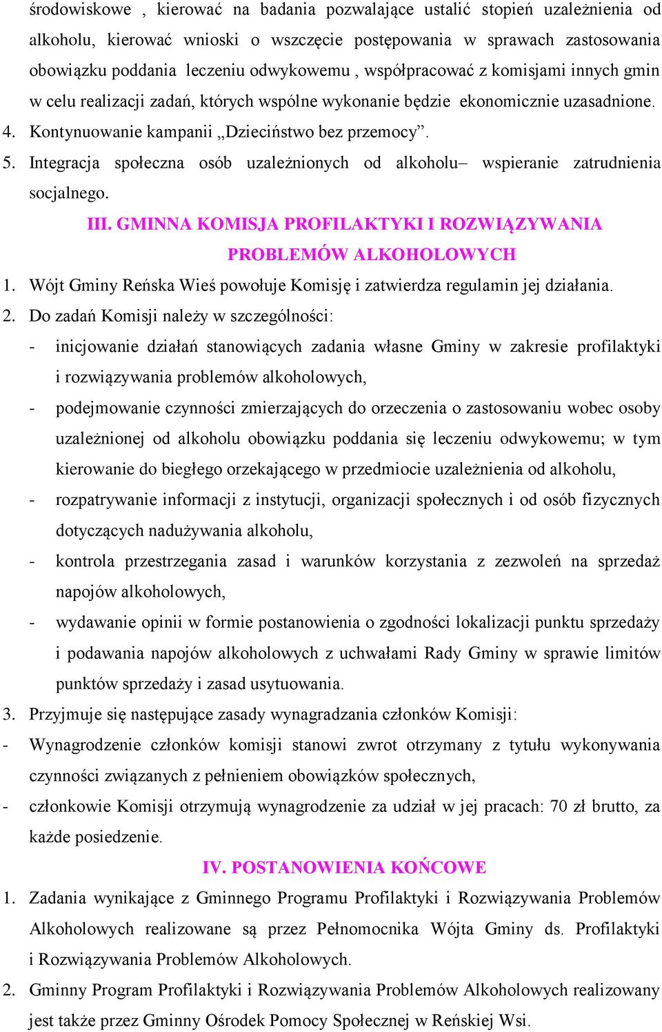 Integracja społeczna osób uzależnionych od alkoholu wspieranie zatrudnienia socjalnego. III. GMINNA KOMISJA PROFILAKTYKI I ROZWIĄZYWANIA PROBLEMÓW ALKOHOLOWYCH 1.