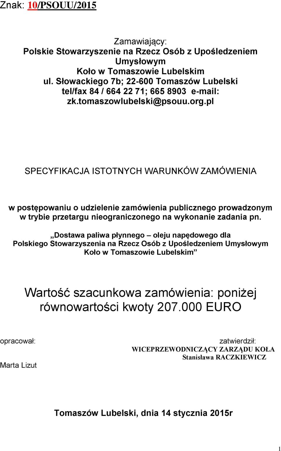 pl SPECYFIKACJA ISTOTNYCH WARUNKÓW ZAMÓWIENIA w postępowaniu o udzielenie zamówienia publicznego prowadzonym w trybie przetargu nieograniczonego na wykonanie zadania pn.
