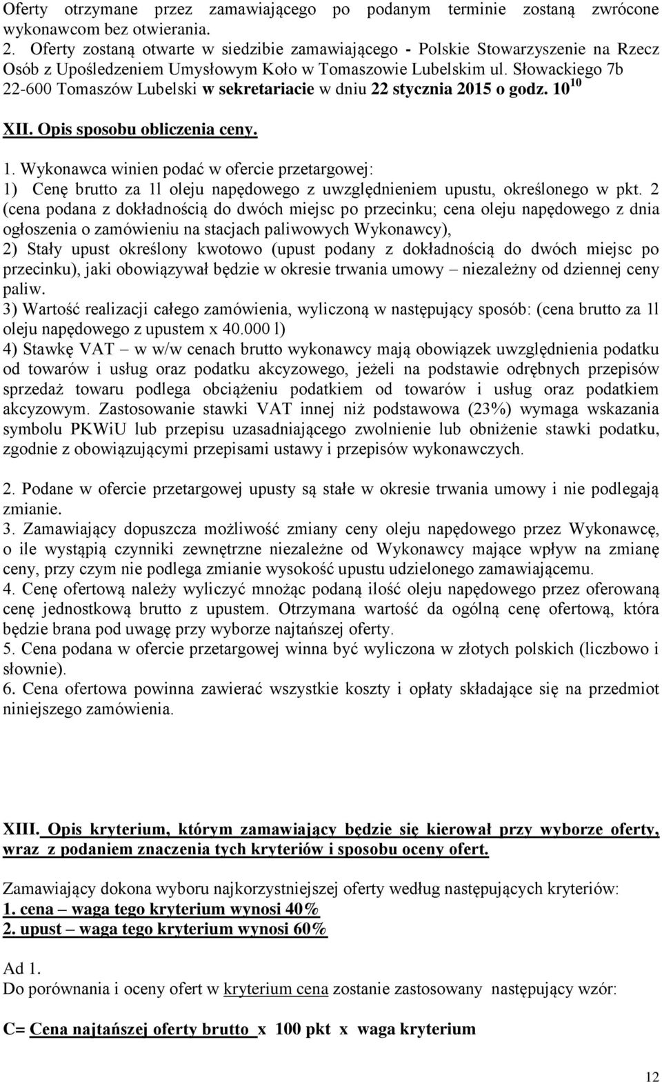 Słowackiego 7b 22-600 Tomaszów Lubelski w sekretariacie w dniu 22 stycznia 2015 o godz. 10