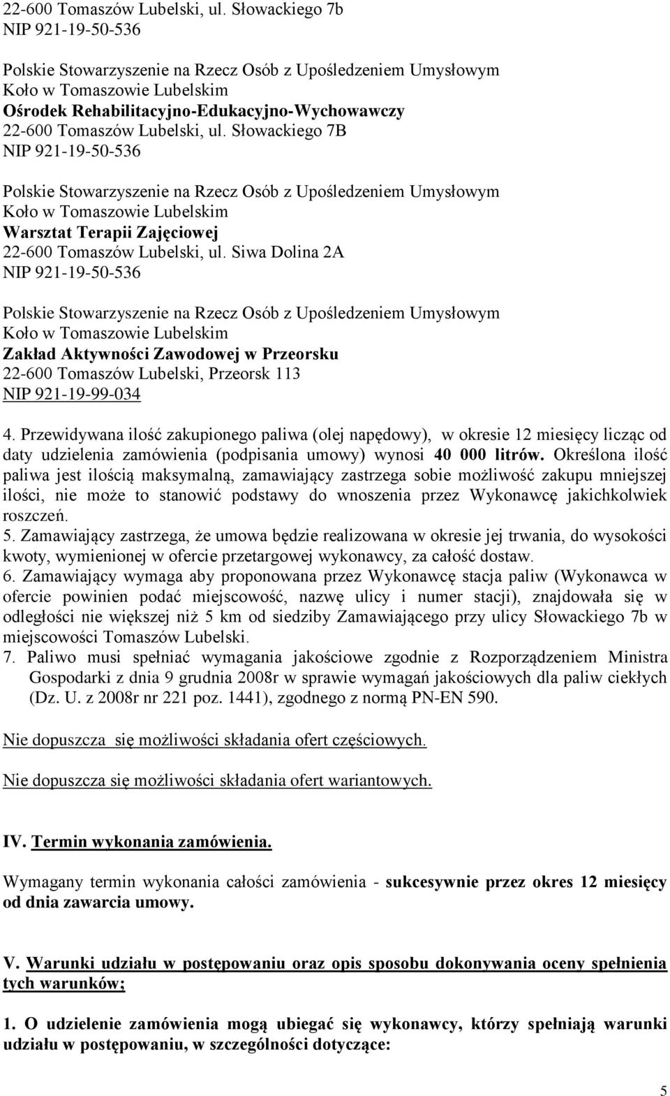 921-19-50-536 Polskie Stowarzyszenie na Rzecz Osób z Upośledzeniem Umysłowym Koło w Tomaszowie Lubelskim Warsztat Terapii Zajęciowej  Siwa Dolina 2A NIP 921-19-50-536 Polskie Stowarzyszenie na Rzecz