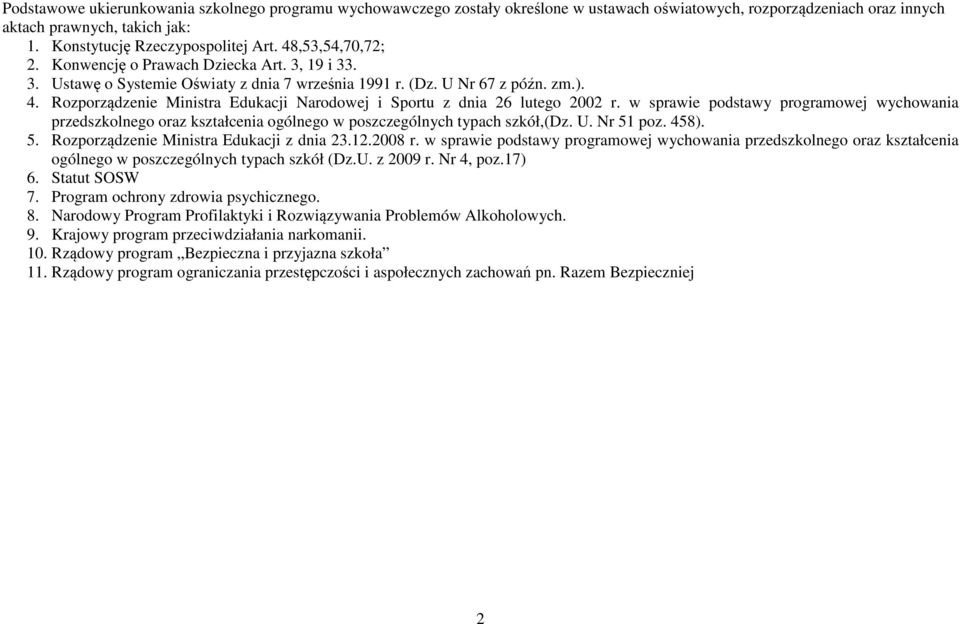 Rozporządzenie Ministra Edukacji Narodowej i Sportu z dnia 26 lutego 2002 r. w sprawie podstawy programowej wychowania przedszkolnego oraz kształcenia ogólnego w poszczególnych typach szkół,(dz. U.