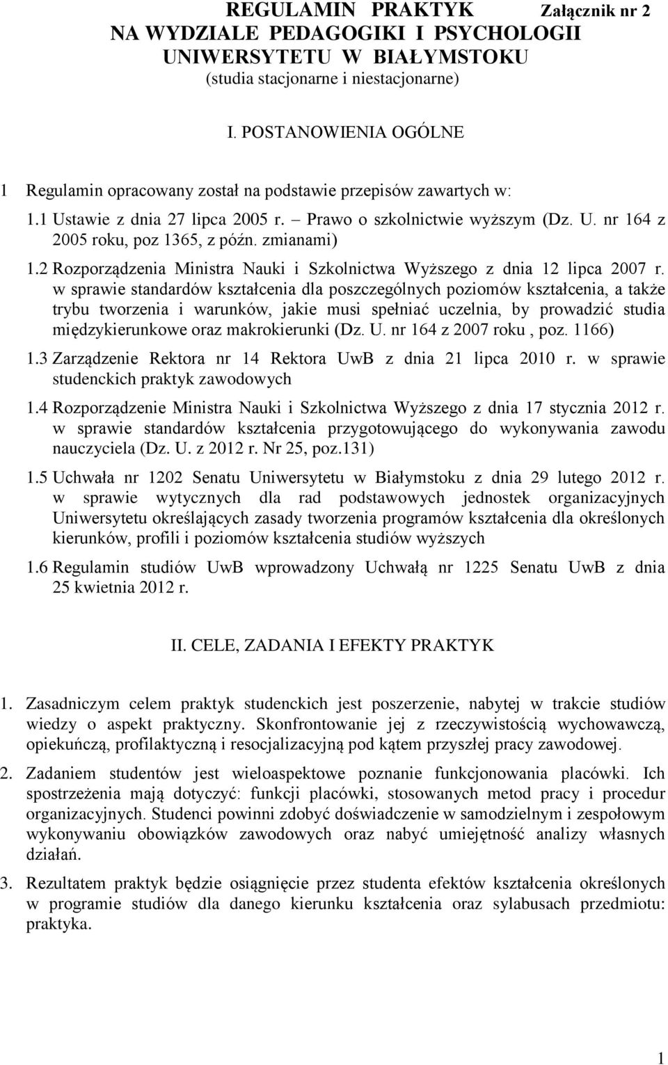 zmianami) 1.2 Rozporządzenia Ministra Nauki i Szkolnictwa Wyższego z dnia 12 lipca 2007 r.