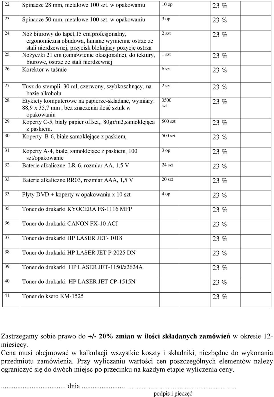 Nożyczki 21 cm (zamówienie okazjonalne), do tektury, biurowe, ostrze ze stali nierdzewnej 2 szt 1 szt 26. Korektor w taśmie 6 szt 27.