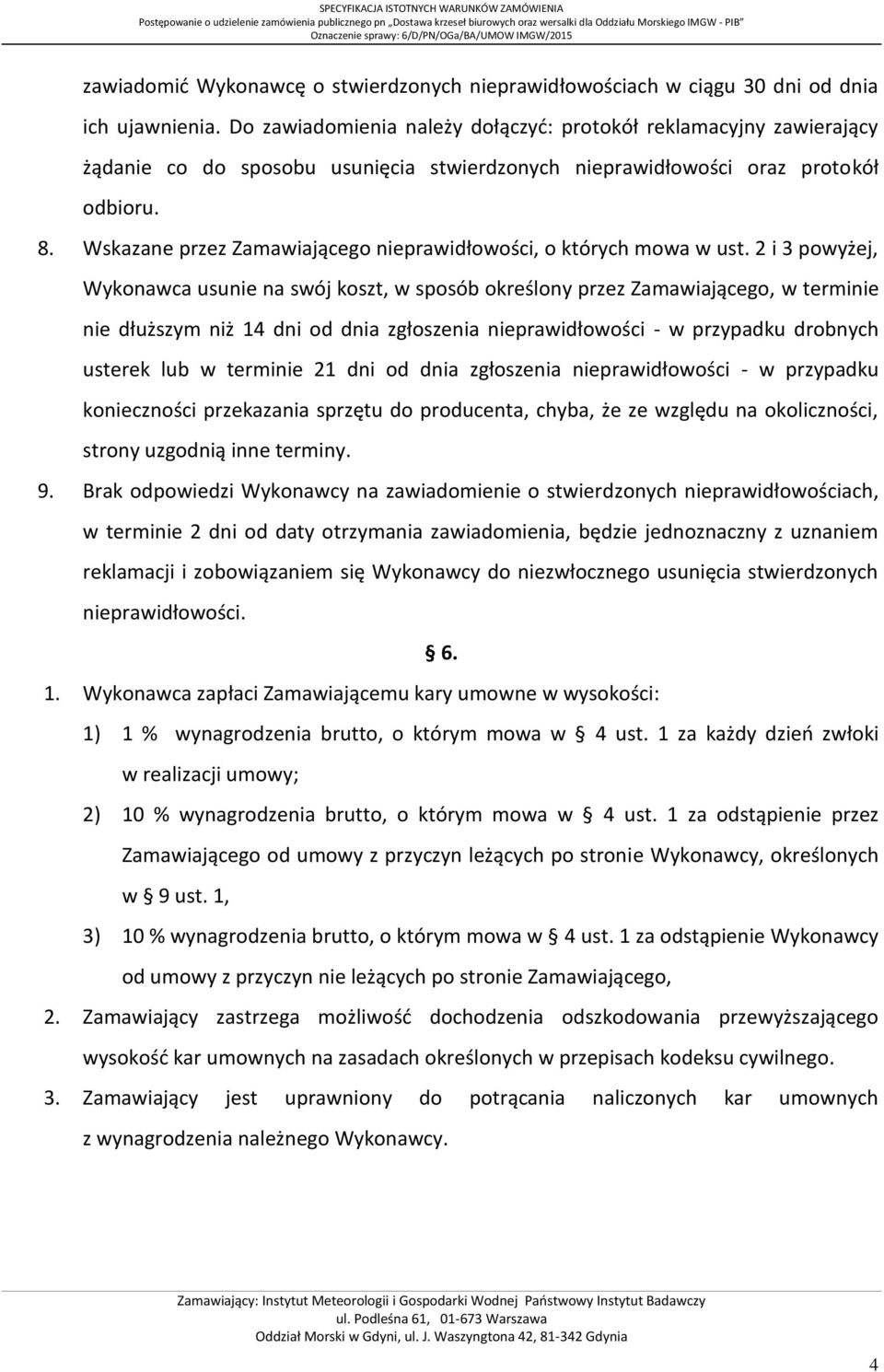 Wskazane przez Zamawiającego nieprawidłowości, o których mowa w ust.
