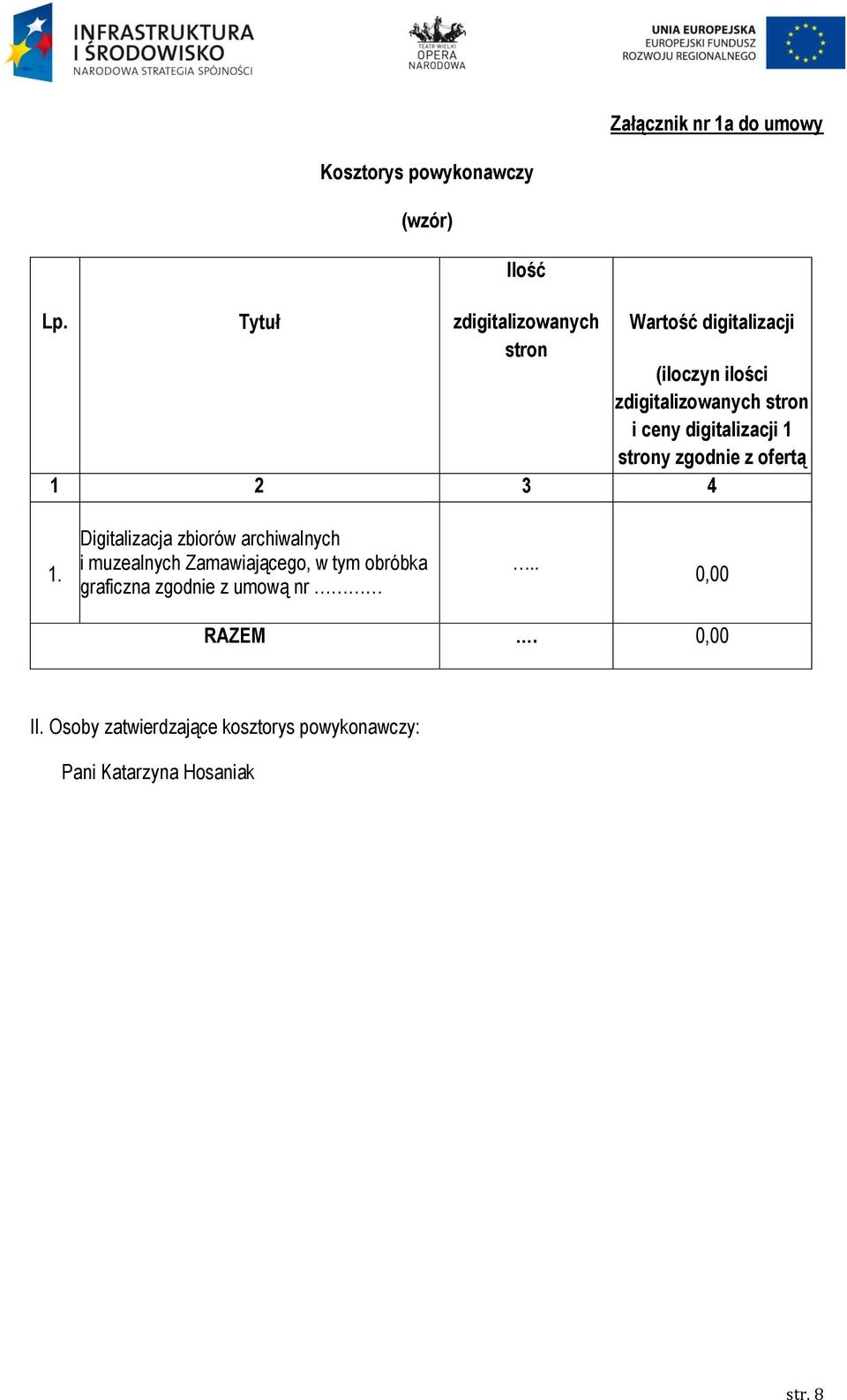 digitalizacji 1 strony zgodnie z ofertą 1 2 3 4 1.