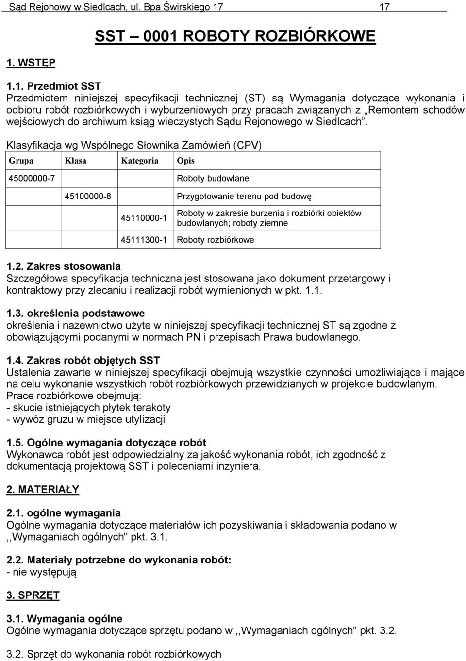 pracach związanych z Remontem schodów wejściowych do archiwum ksiąg wieczystych Sądu Rejonowego w Siedlcach.