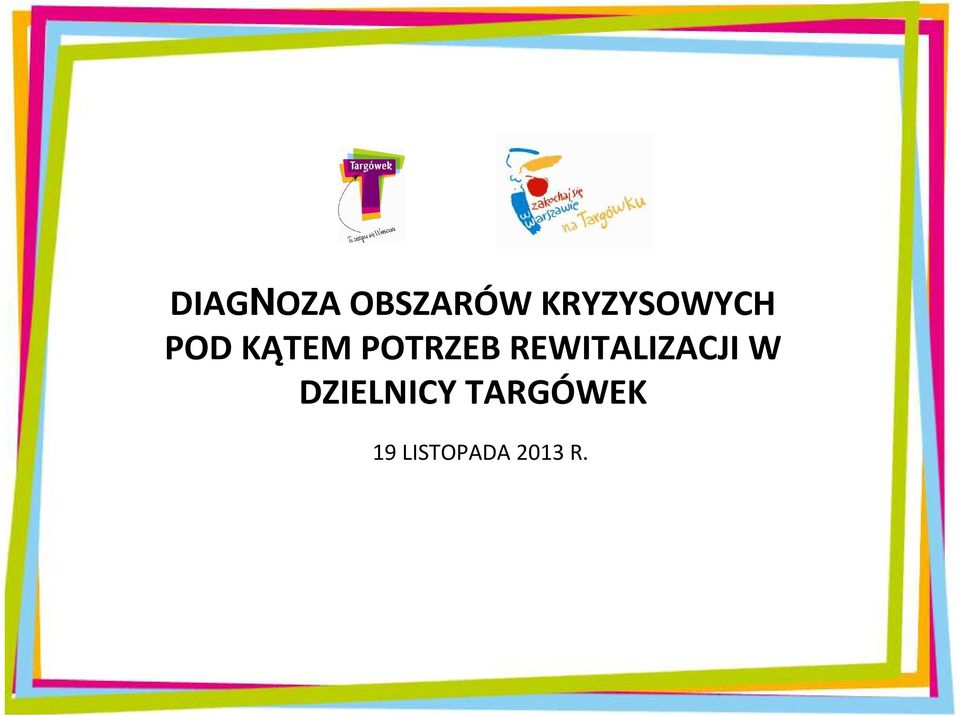 POTRZEB REWITALIZACJI W