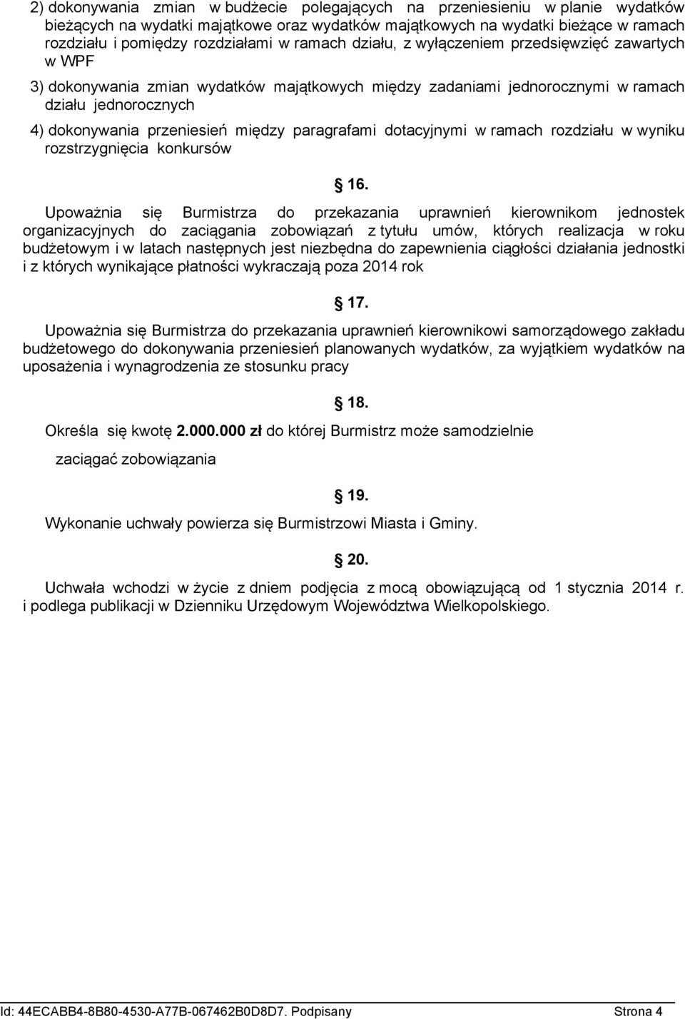 paragrafami dotacyjnymi w ramach rozdziału w wyniku rozstrzygnięcia konkursów 16.