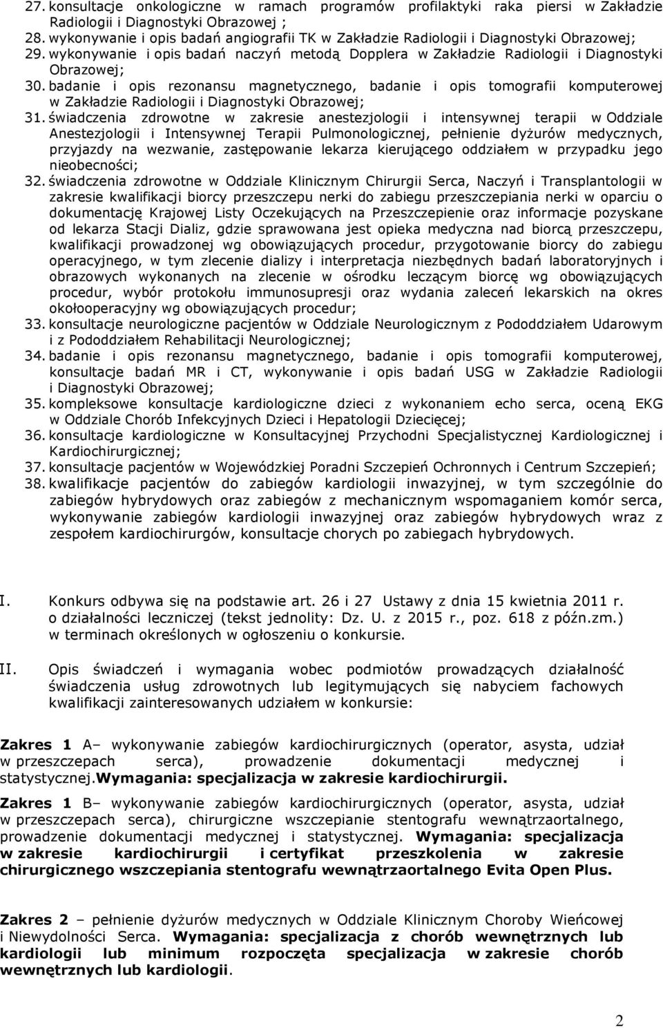 badanie i opis rezonansu magnetycznego, badanie i opis tomografii komputerowej w Zakładzie Radiologii i Diagnostyki Obrazowej; 31.