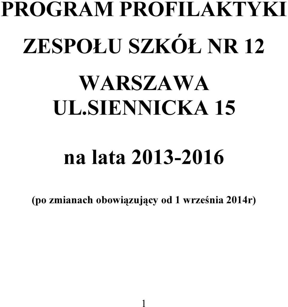 SIENNICKA 15 na lata 2013-2016