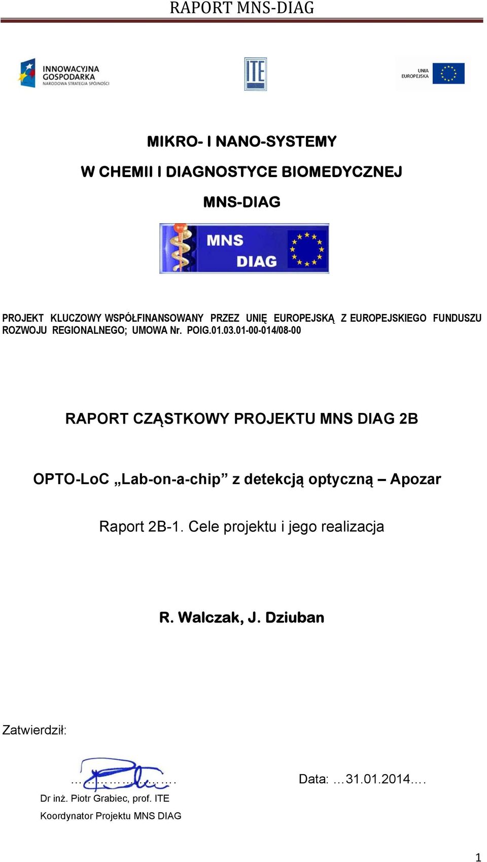 01-00-014/08-00 RAPORT CZĄSTKOWY PROJEKTU MNS DIAG 2B OPTO-LoC Lab-on-a-chip z detekcją optyczną Apozar Raport