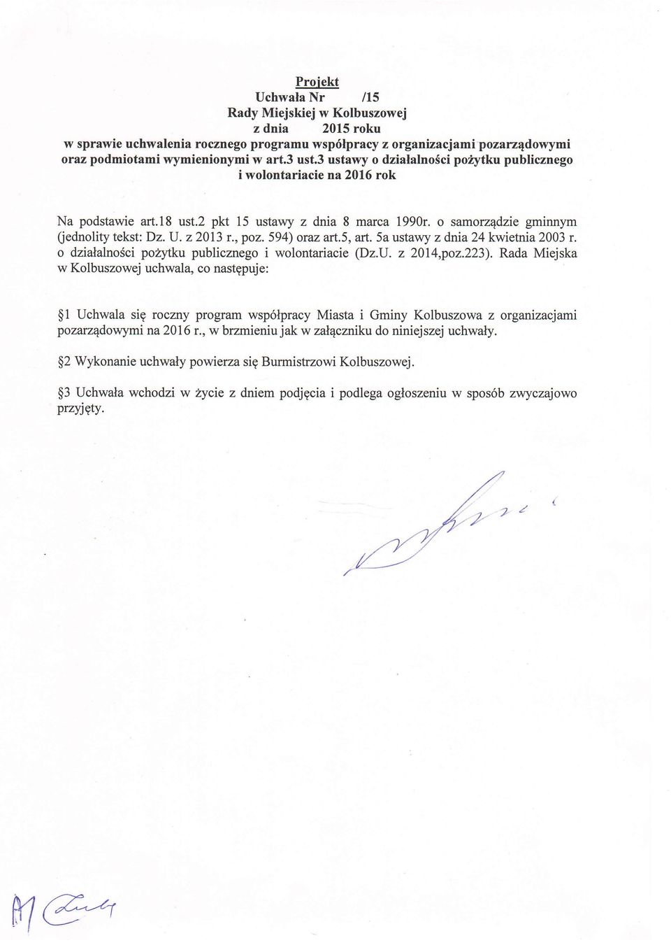 594) orcz art.s, art.5a ustawy z dnia 24 kwietnia2}}3 r. o dzialalnosci pozytku publicznego i wolontariacie (Dz.U. z 2014,po2.223).