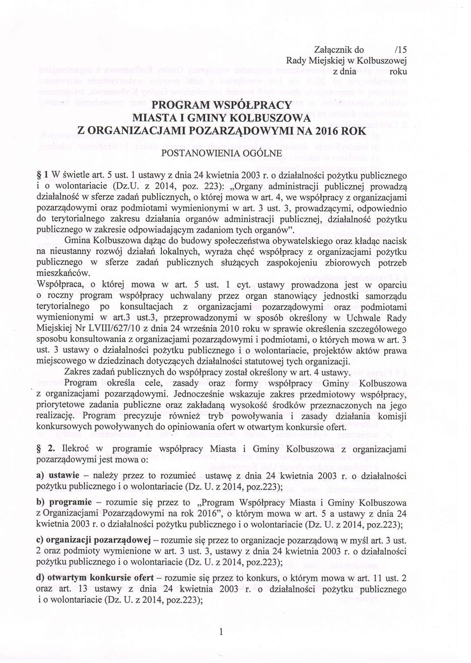 223):,,Organy administracji publicznej prowadz4 dzialalnos6 w sferze zadah publicznych, o kt6rej mowa w art. 4, we wsp6lpracy z organizacjami pozarzqdowymi oraz podmiotami wymienionymi w art. 3 ust.