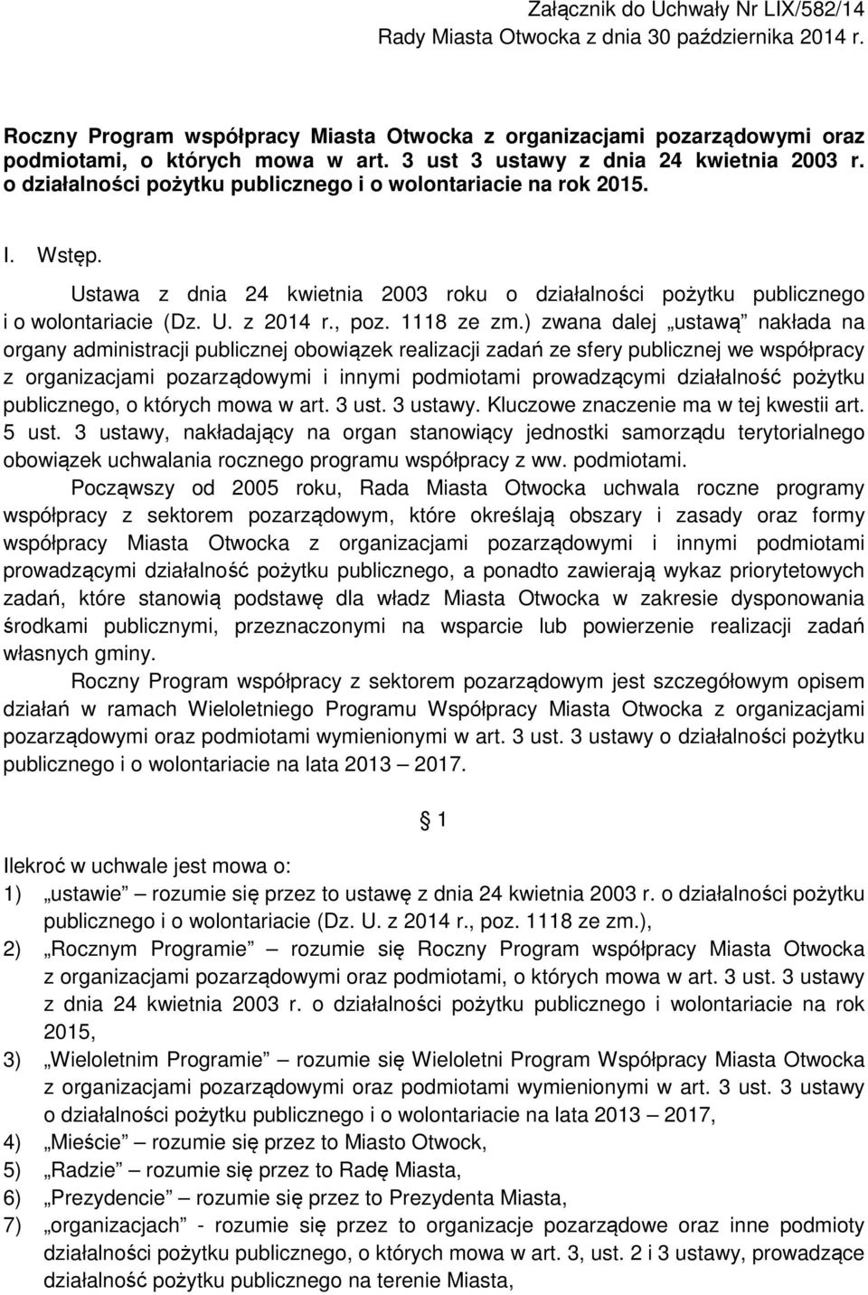 Ustawa z dnia 24 kwietnia 2003 roku o działalności pożytku publicznego i o wolontariacie (Dz. U. z 2014 r., poz. 1118 ze zm.