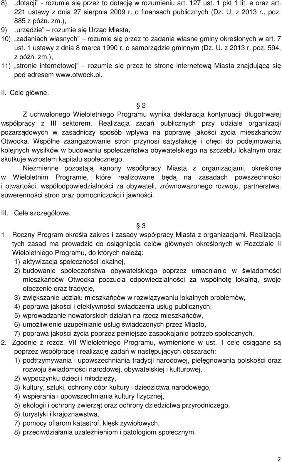 poz. 594, z późn. zm.), 11) stronie internetowej rozumie się przez to stronę internetową Miasta znajdującą się pod adresem www.otwock.pl. II. Cele główne.