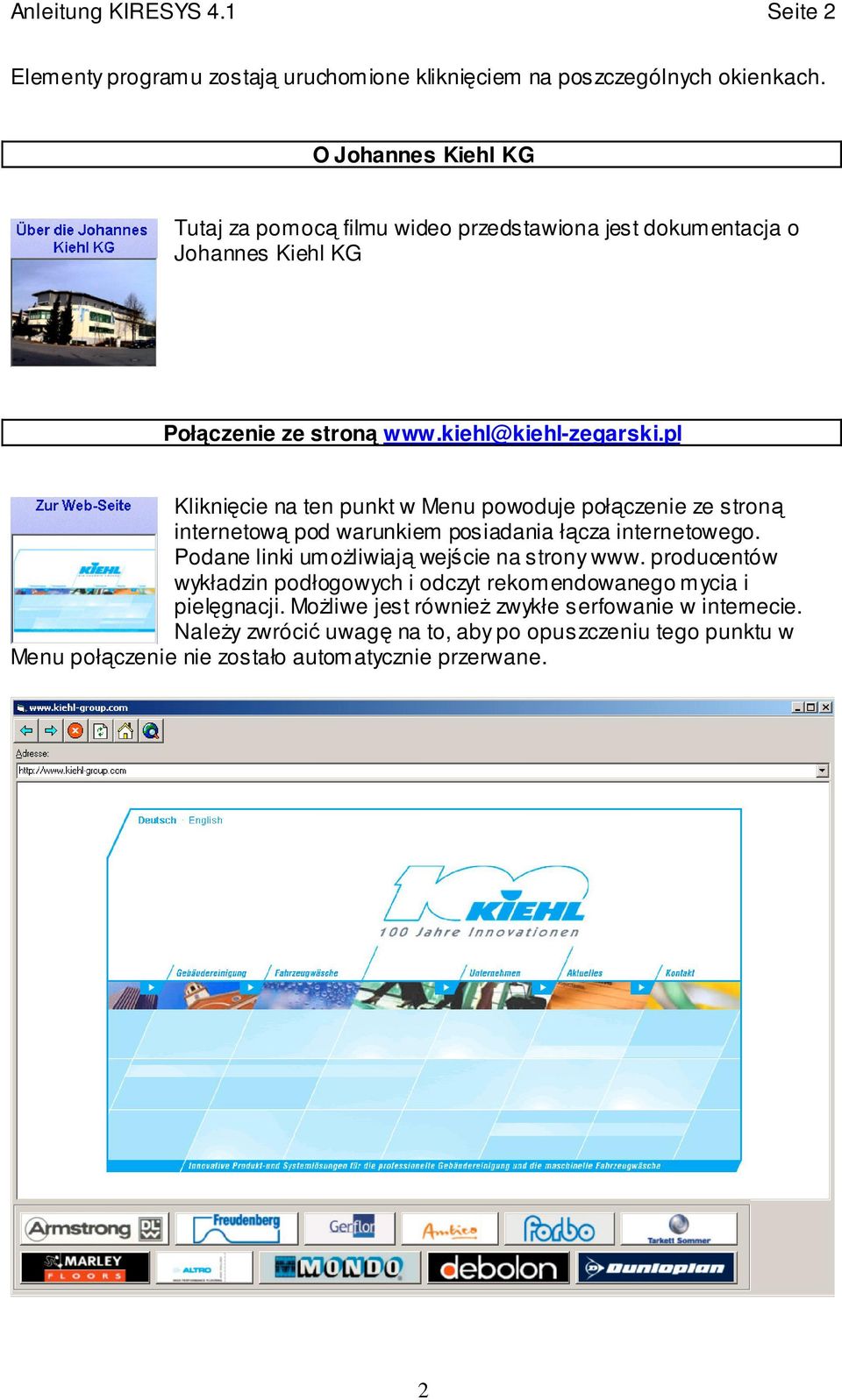 pl Kliknięcie na ten punkt w Menu powoduje połączenie ze stroną internetową pod warunkiem posiadania łącza internetowego. Podane linki umożliwiają wejście na strony www.