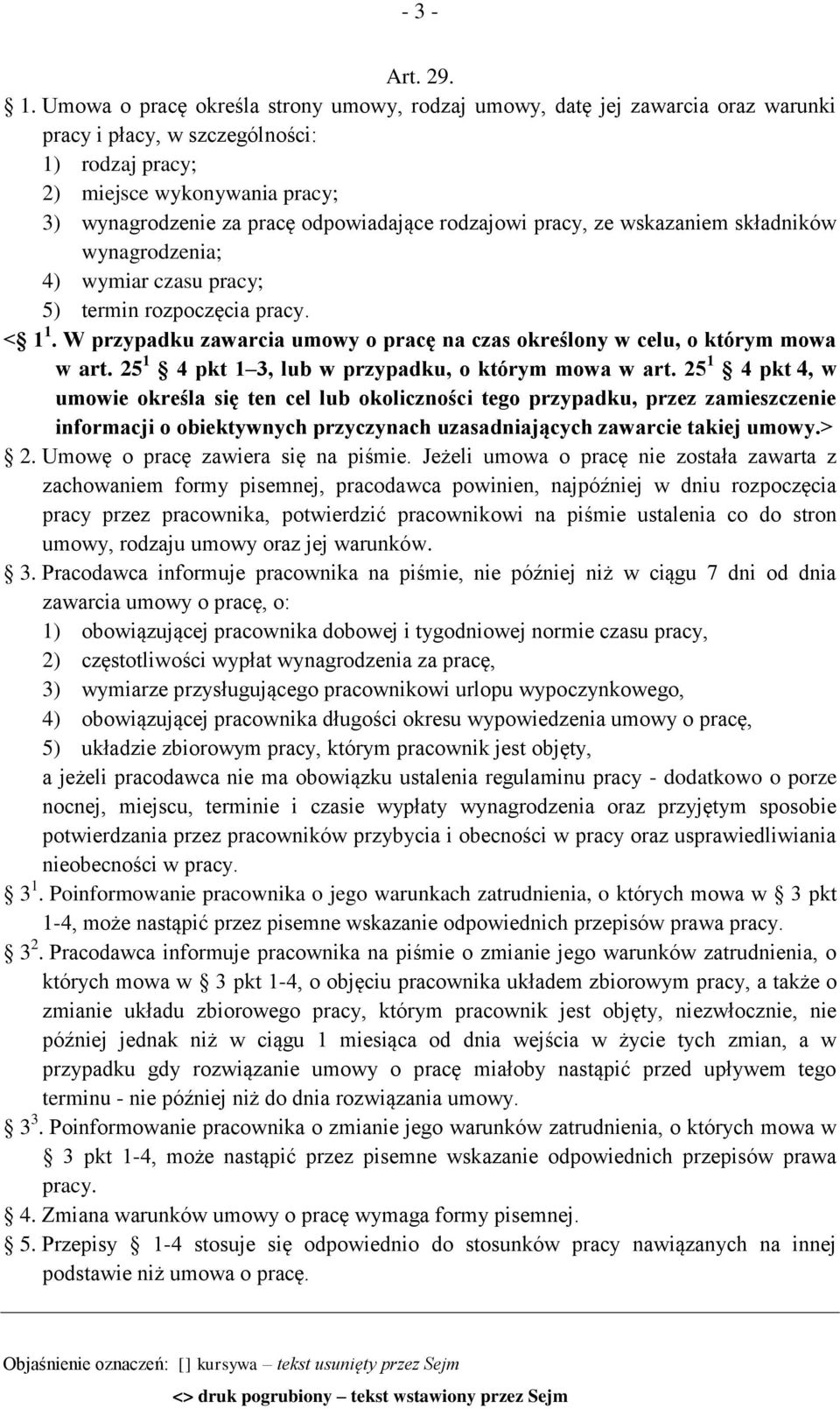 rodzajowi pracy, ze wskazaniem składników wynagrodzenia; 4) wymiar czasu pracy; 5) termin rozpoczęcia pracy. < 1 1. W przypadku zawarcia umowy o pracę na czas określony w celu, o którym mowa w art.