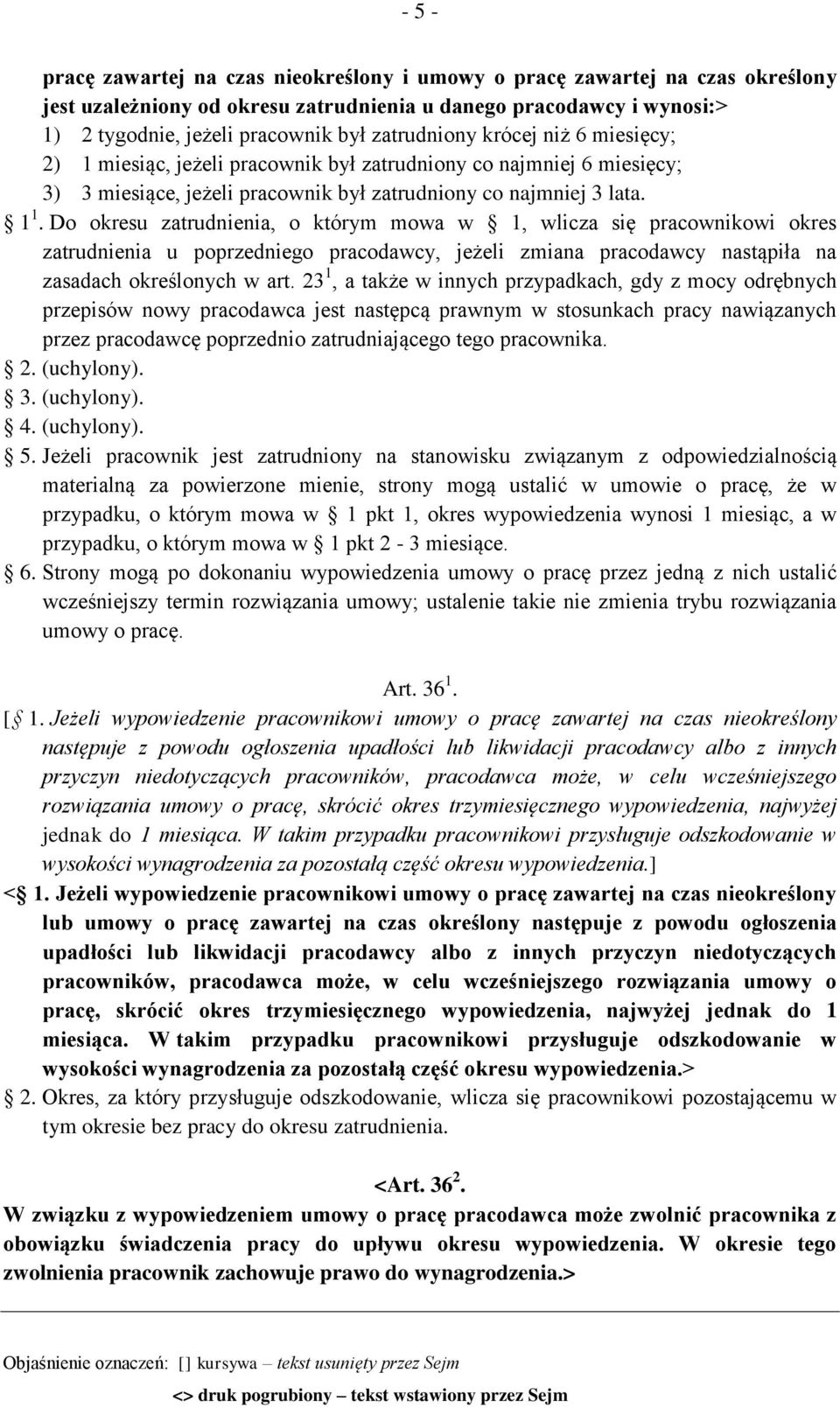 Do okresu zatrudnienia, o którym mowa w 1, wlicza się pracownikowi okres zatrudnienia u poprzedniego pracodawcy, jeżeli zmiana pracodawcy nastąpiła na zasadach określonych w art.