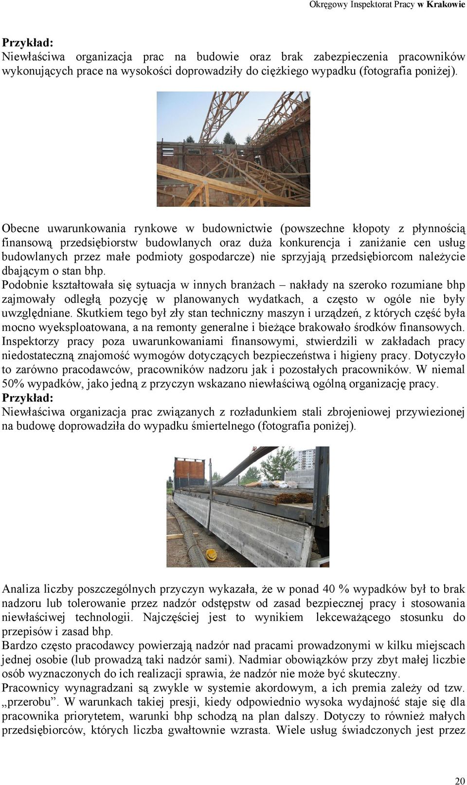 gospodarcze) nie sprzyjają przedsiębiorcom należycie dbającym o stan bhp.
