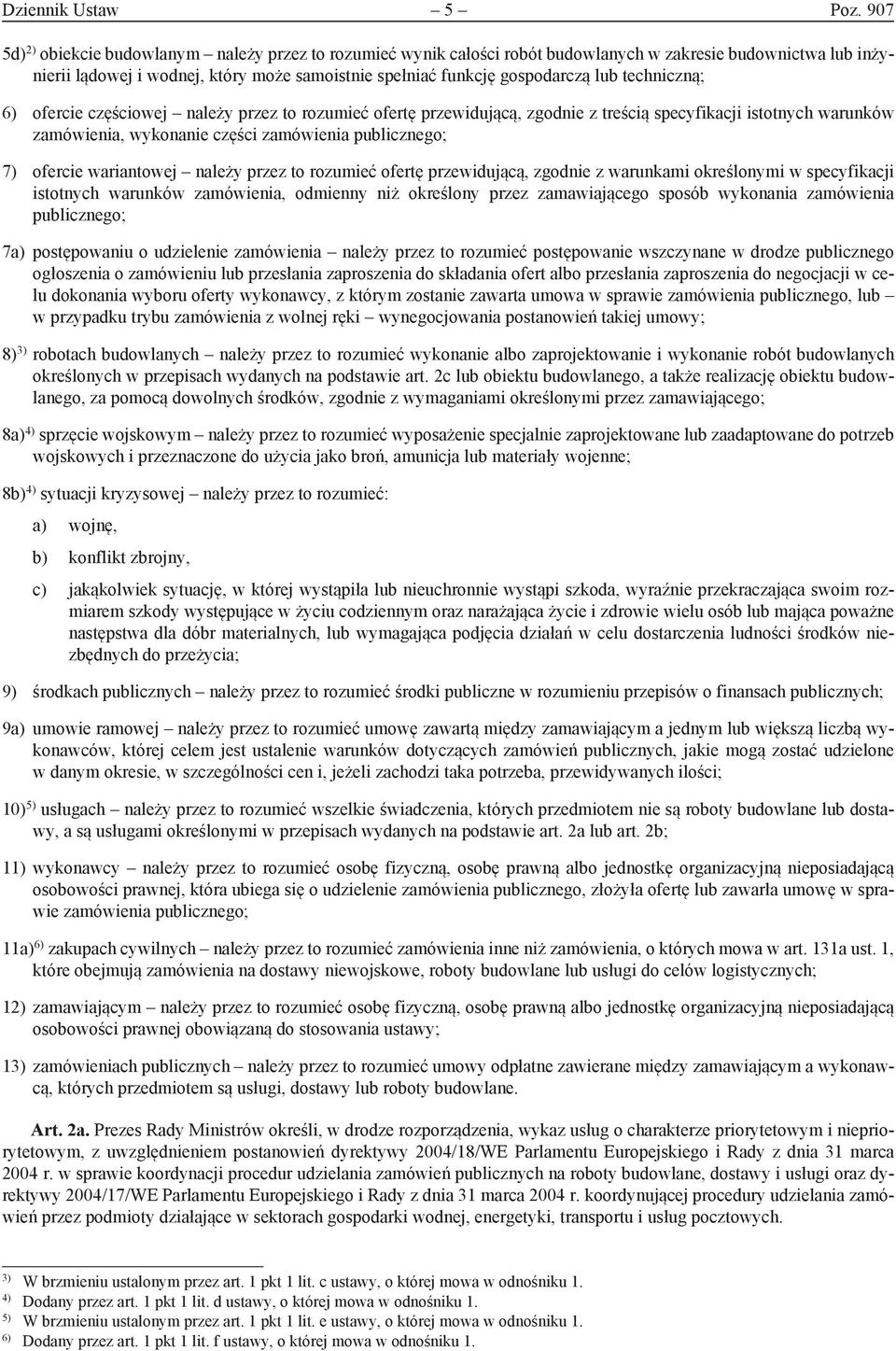 techniczną; 6) ofercie częściowej należy przez to rozumieć ofertę przewidującą, zgodnie z treścią specyfikacji istotnych warunków zamówienia, wykonanie części zamówienia publicznego; 7) ofercie