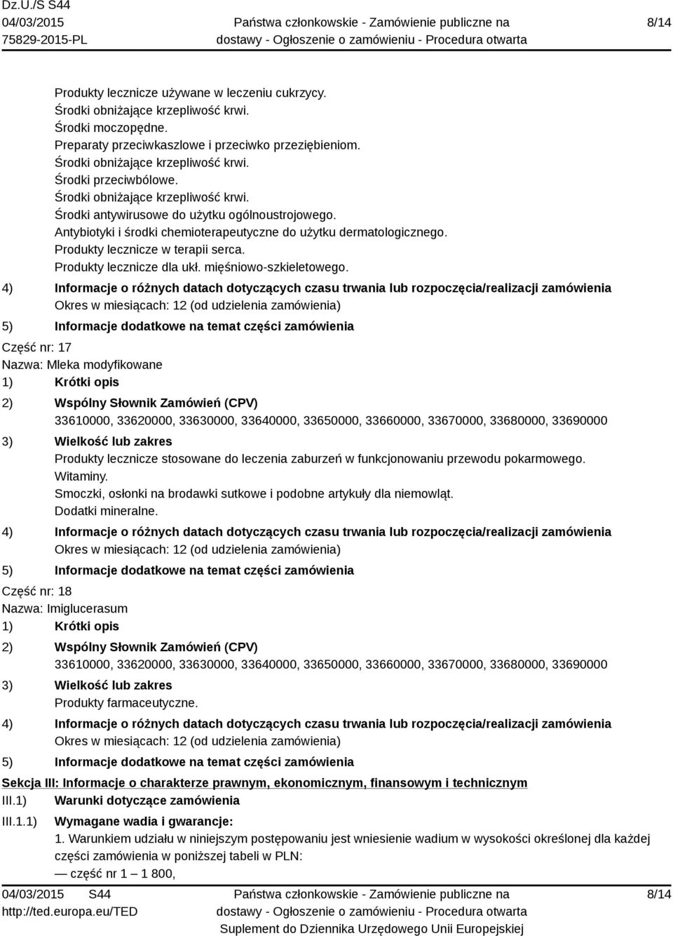 Część nr: 17 Nazwa: Mleka modyfikowane Produkty lecznicze stosowane do leczenia zaburzeń w funkcjonowaniu przewodu pokarmowego. Witaminy.