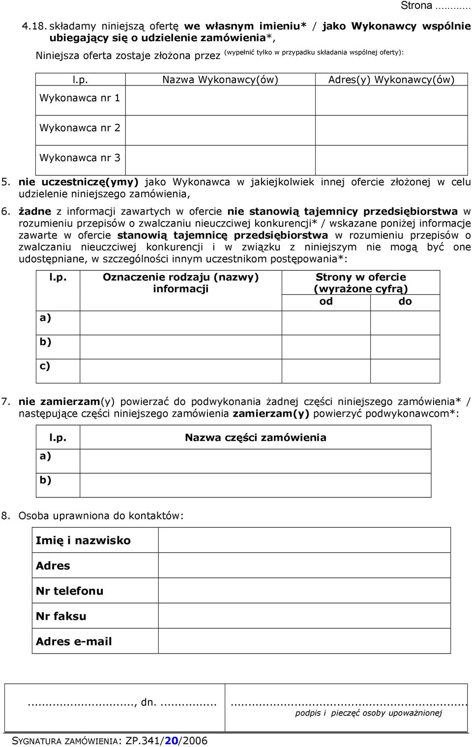 nie uczestniczę(ymy) jako Wykonawca w jakiejkolwiek innej ofercie złożonej w celu udzielenie niniejszego zamówienia, 6.