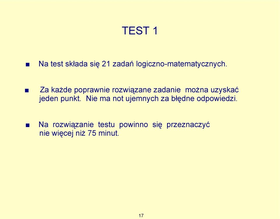 punkt. Nie ma not ujemnych za błędne odpowiedzi.