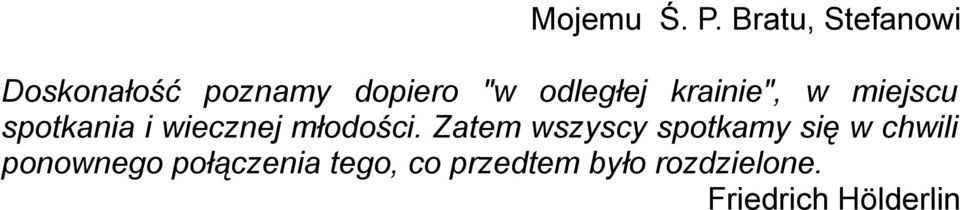 krainie", w miejscu spotkania i wiecznej młodości.