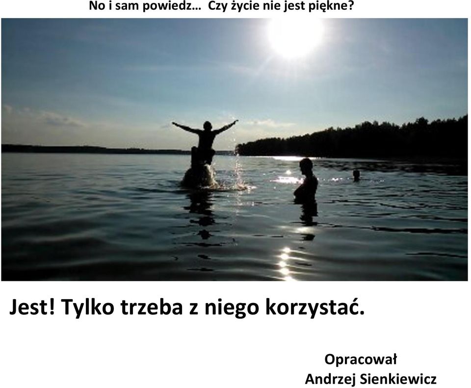 Tylko trzeba z niego