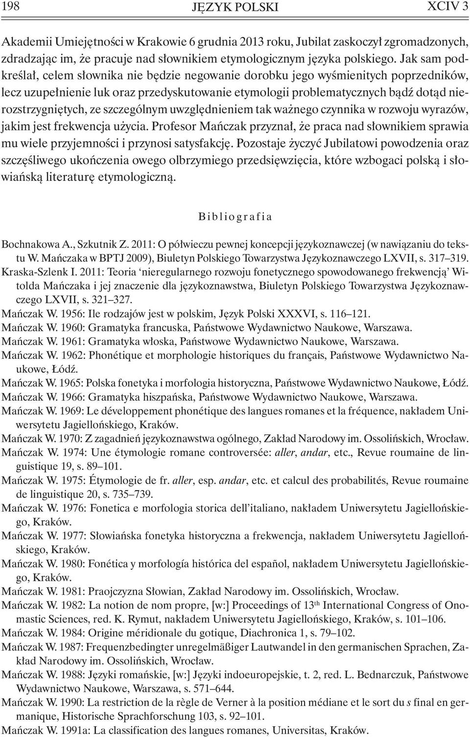 ze szczególnym uwzględnieniem tak ważnego czynnika w rozwoju wyrazów, jakim jest frekwencja użycia.