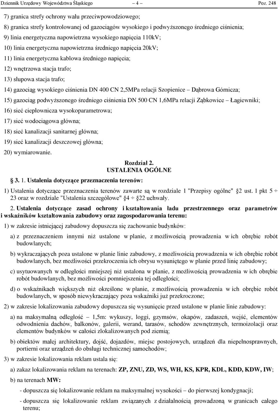 napięcia 110kV; 10) linia energetyczna napowietrzna średniego napięcia 20kV; 11) linia energetyczna kablowa średniego napięcia; 12) wnętrzowa stacja trafo; 13) słupowa stacja trafo; 14) gazociąg