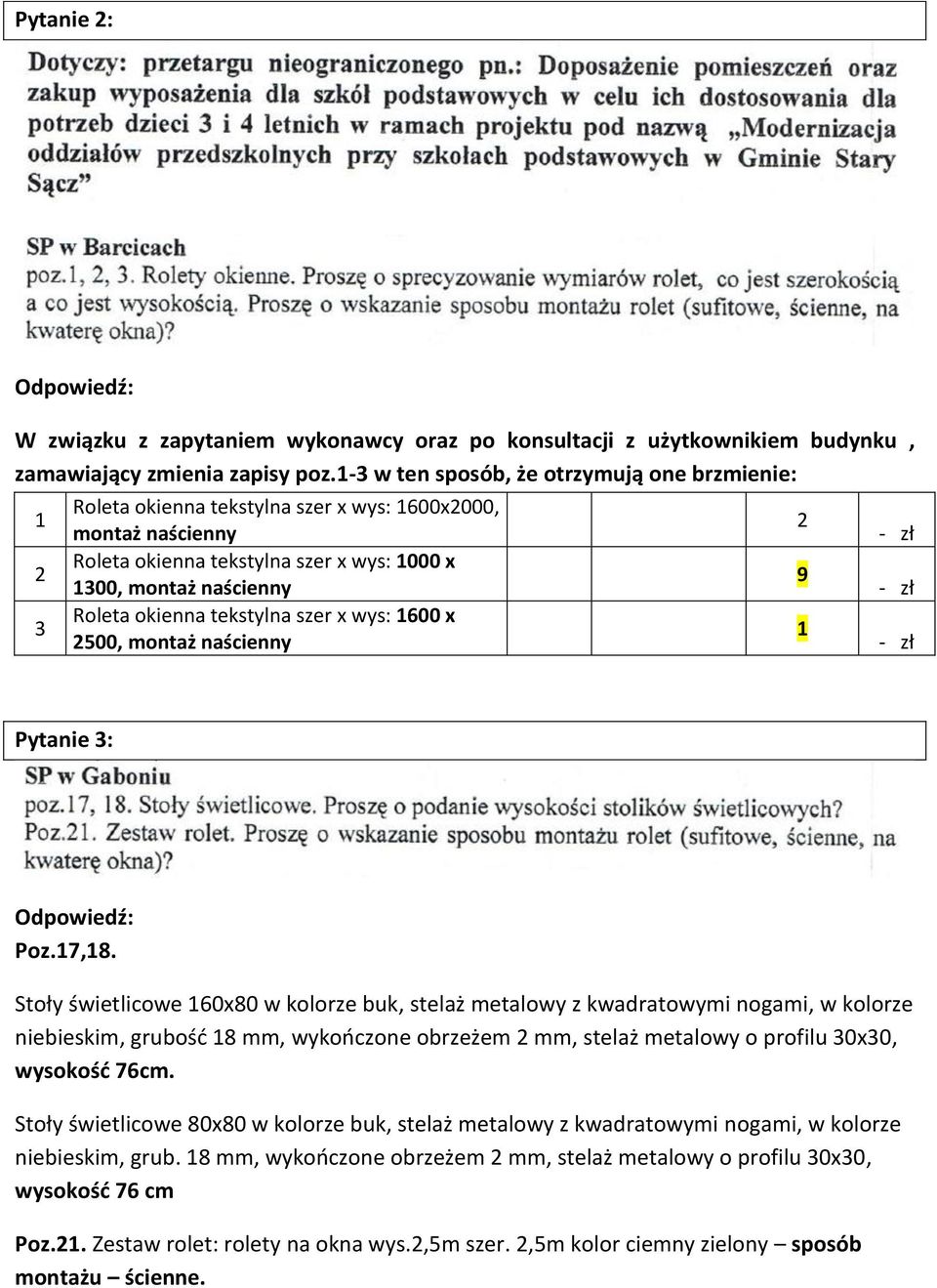 tekstylna szer x wys: 1600 x 2500, montaż naścienny 2 9 1 - zł - zł - zł Pytanie 3: Poz.17,18.