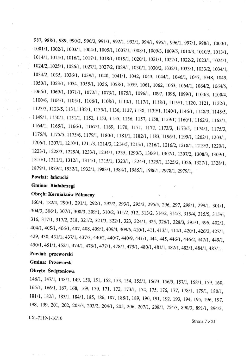 1039/1, 1040, 1041/1, 1042, 1043, 1044/1, 1046/1, 1047, 1048, 1049, 105011, 105311, 1054, 105511, 1056, 105811, 1059, 1061, 1062, 1063, 1064/1, 1064/2, 1064/5, 106611, 106911, 107111, 107211, 107311,