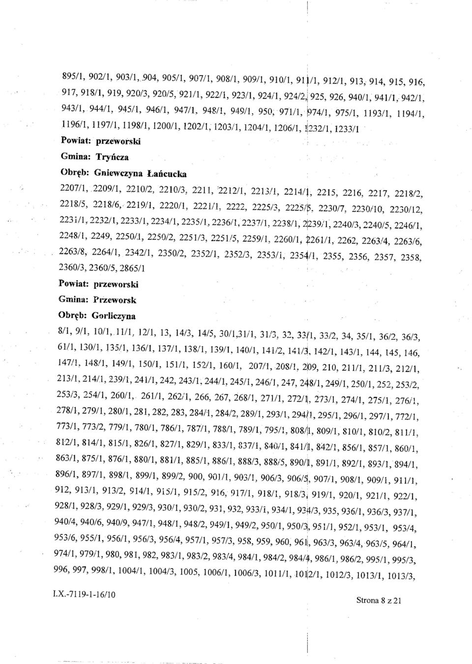 Obręb: Gniewczyna Łańcuclm 220711,220911, 2210/2, 2210/3, 2211, '221211, 2213/1, 2214/l, 2215, 2216, 2217, 2218/2, 2218/5, 2218/6, 2219/1, 2220/1, 222111, 2222, 2225/3, 2225!