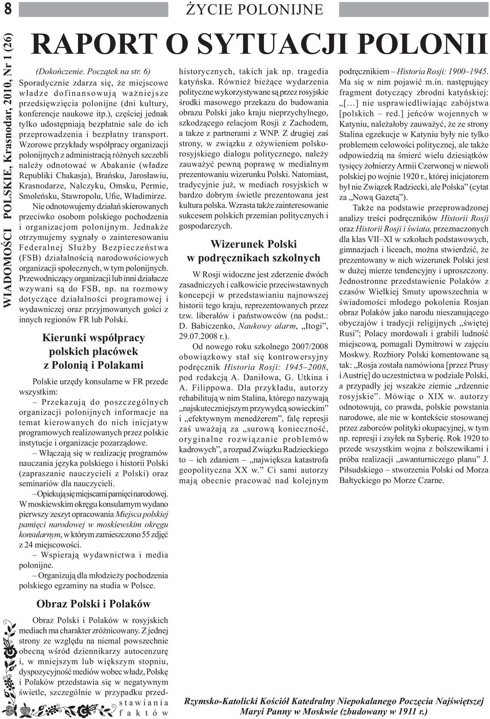 ), częściej jednak tylko udostępniają bezpłatnie sale do ich przeprowadzenia i bezpłatny transport.