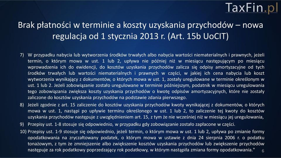 1 lub 2, upływa nie później niż w miesiącu następującym po miesiącu wprowadzenia ich do ewidencji, do kosztów uzyskania przychodów zalicza się odpisy amortyzacyjne od tych środków trwałych lub