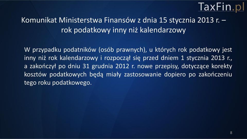 jest inny niż rok kalendarzowy i rozpoczął się przed dniem 1 stycznia 2013 r.