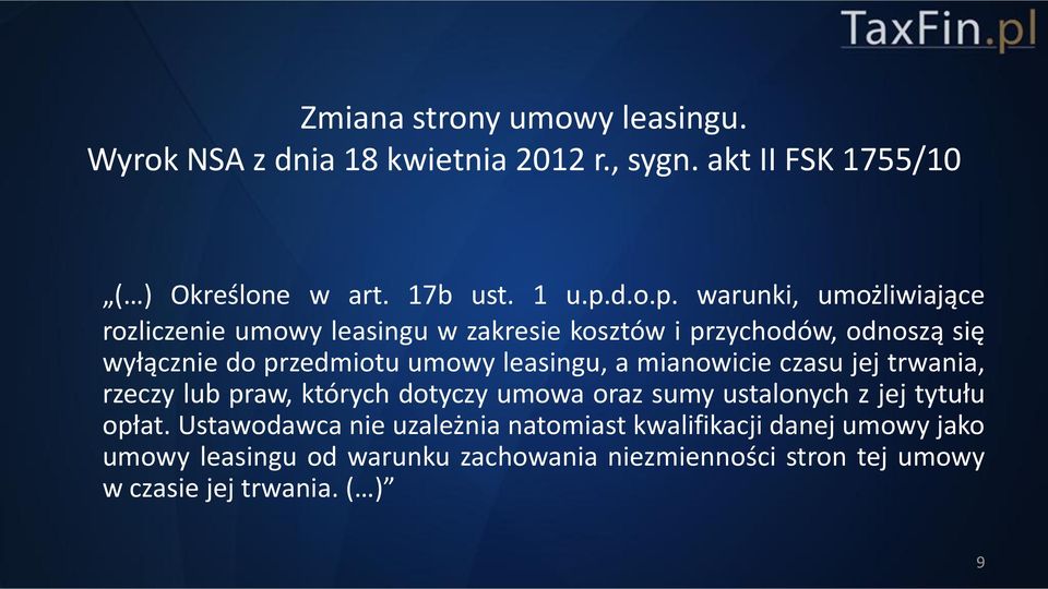 warunki, umożliwiające rozliczenie umowy leasingu w zakresie kosztów i przychodów, odnoszą się wyłącznie do przedmiotu umowy leasingu,