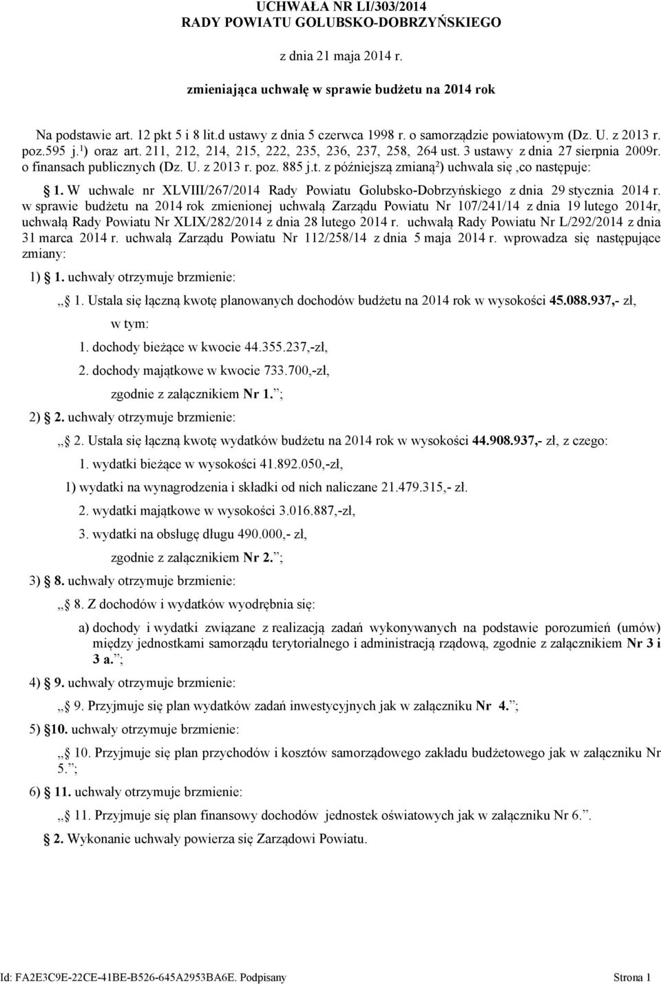 t. z późniejszą zmianą 2 ) uchwala się,co następuje: 1. W uchwale nr XLVIII/267/2014 Rady Powiatu Golubsko-Dobrzyńskiego z dnia 29 stycznia 2014 r.