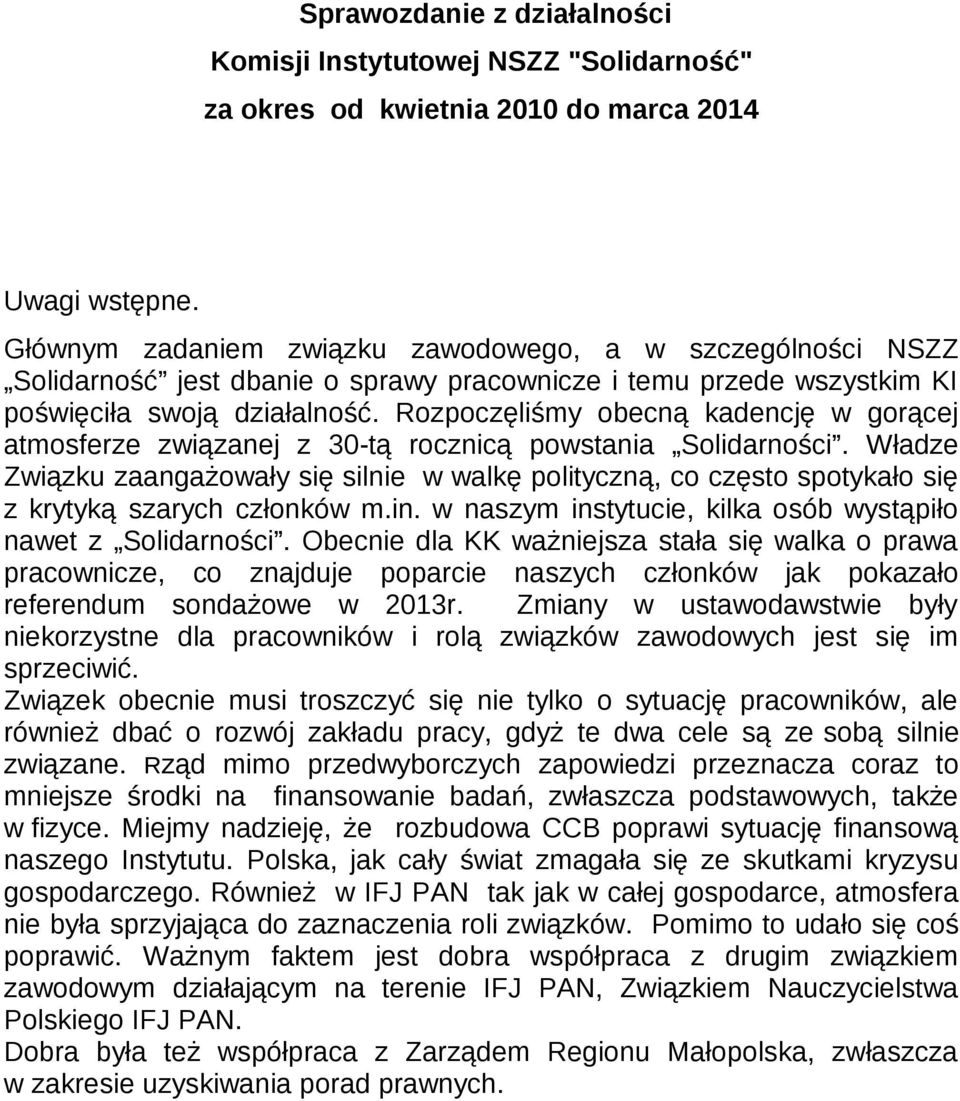 Rozpoczęliśmy obecną kadencję w gorącej atmosferze związanej z 30-tą rocznicą powstania Solidarności.