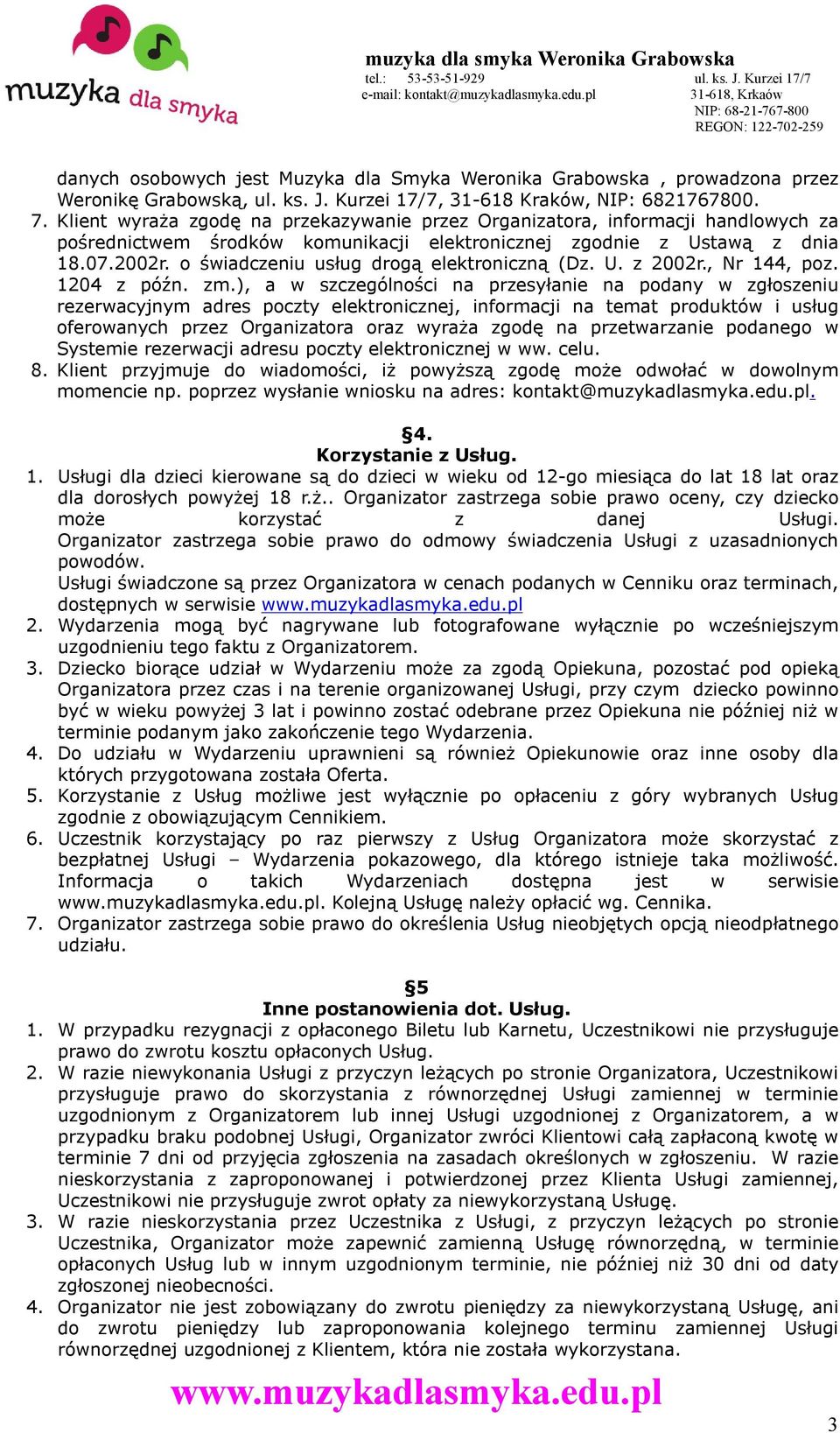 o świadczeniu usług drogą elektroniczną (Dz. U. z 2002r., Nr 144, poz. 1204 z późn. zm.